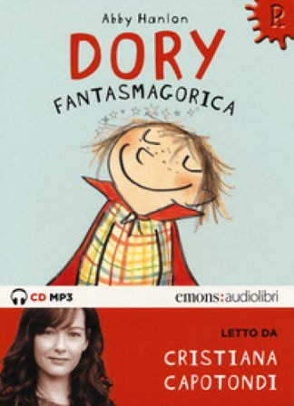 Dory fantasmagorica letto da Cristiana Capotondi. Audiolibro. CD Audio formato MP3. Ediz. integrale Abby Hanlon