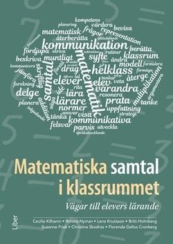 Matematiska samtal i klassrummet - Vägar till elevers lärande, ISBN: 9789147129171