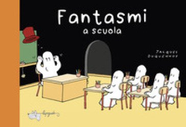 Fantasmi a scuola. Ediz. a colori Jacques Duquennoy