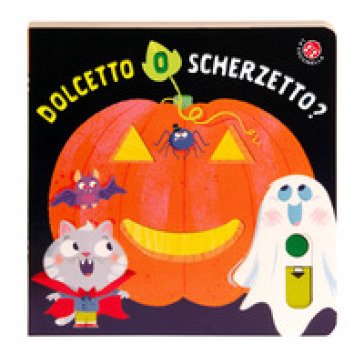 Dolcetto o scherzetto? Ediz. a colori