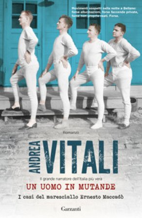 Un uomo in mutande. I casi del maresciallo Ernesto Maccadò Andrea Vitali