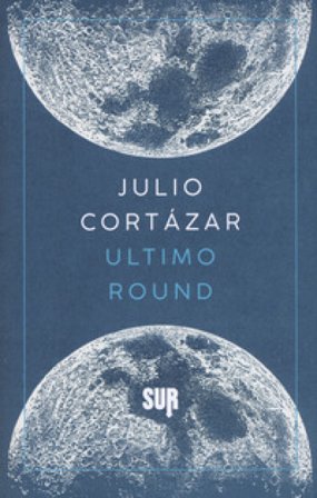 Ultimo round Julio Cortàzar