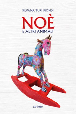 Noè e altri animali Silvana Turi Biondi