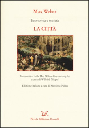 Economia e società. La città Max Weber