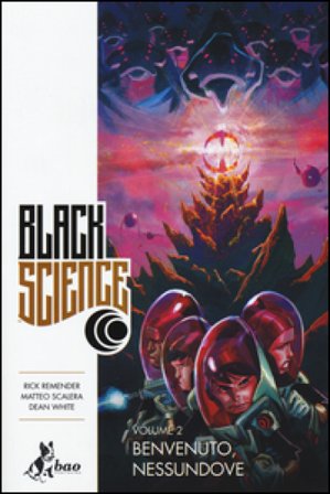 Black science. Vol. 2: Benvenuto, nessundove Rick Remender