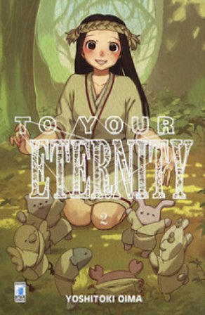 To your eternity. Vol. 2 Yoshitoki Oima