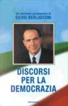 Discorsi per la democrazia Silvio Berlusconi