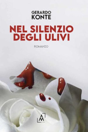 Nel silenzio degli ulivi Gerardo Konte