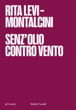 Senz'olio contro vento Rita Levi-Montalcini