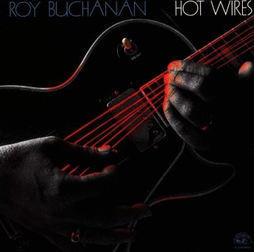 Hot wires Roy Buchanan