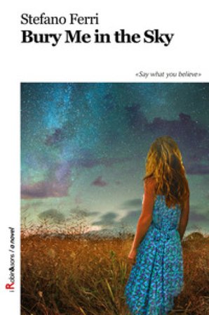 Bury me in the sky Stefano Ferri