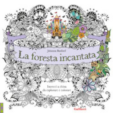 La foresta incantata. Intrecci a china da esplorare e colorare Johanna Basford