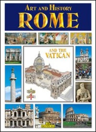 Roma e il Vaticano, arte e storia. Ediz. inglese NA