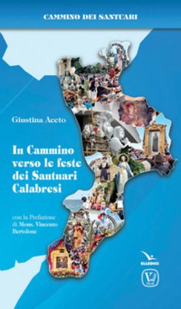 In cammino verso le feste dei Santuari calabresi Giustina Aceto