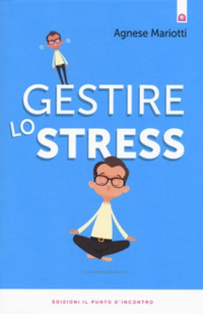 Gestire lo stress Agnese Mariotti