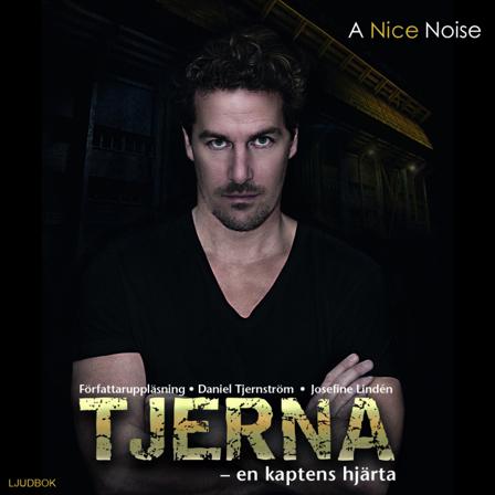 Tjerna : en kaptens hjärta - Ljudbok av Josefine Lindén & Daniel Tjernström - CD