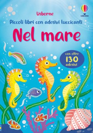 Nel mare. Con adesivi. Ediz. a colori Holly Bathie