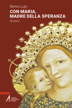 Con Maria, madre della speranza. Rosario