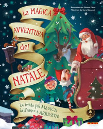 La magica avventura del Natale. Ediz. a colori Chiara Cioni