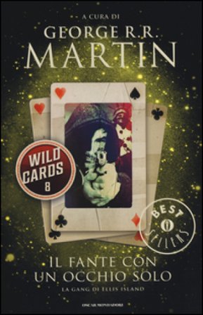 Il fante con un occhio solo. Wild Cards. Vol. 8