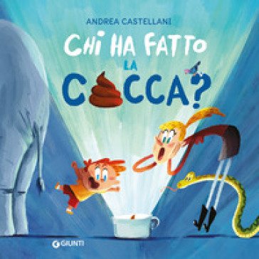 Chi ha fatto la cacca? Ediz. a colori Andrea Castellani