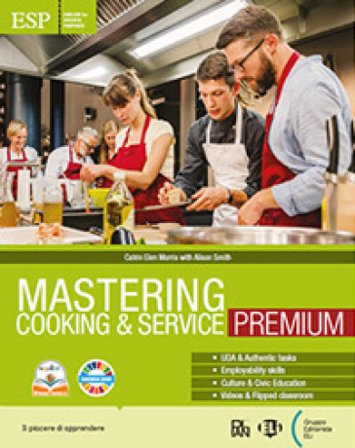 Mastering cooking & service. Premium. With Mastering dossiers, Mastering for everyone. Per gli Ist. professionali. Con e-book. Con espansione online 