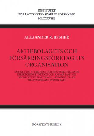 Aktiebolagets och försäkringsföretagets organisation : särskilt om styrelsens och den verkställande direktörens funktion och ansvar - Bok av Alexander