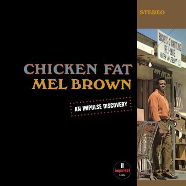 Chicken fat Mel Brown