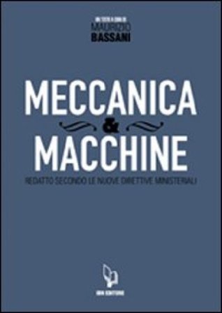 Meccanica & macchine. Con espansione online. Vol. 1 Maurizio Bassani