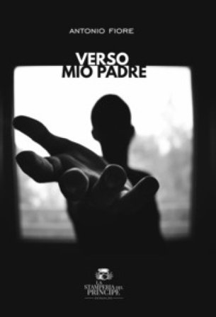 Verso mio padre Antonio Fiore