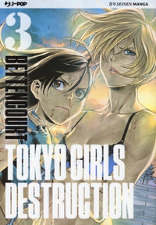 Tokyo Girls Destruction. Vol. 3 BETTENCOURT