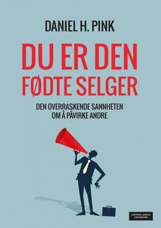 Du er den fødte selger - Bok av Daniel H. Pink - Paperback