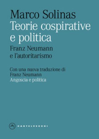 Teorie cospirative e politica. Franz Neumann e... Marco Solinas