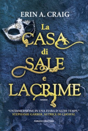 La casa di sale e lacrime Erin A. Craig