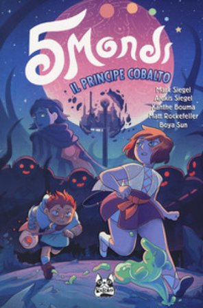 5 mondi. Vol. 2: Il principe cobalto Mark Siegel