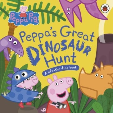 Peppa Pig: Peppa¿s Great Dinosaur Hunt