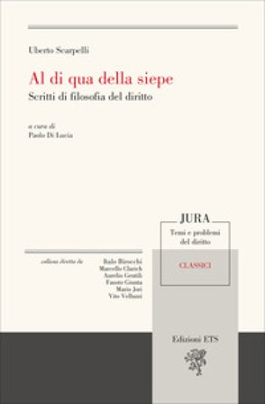 Al di qua della siepe. Scritti di filosofia del diritto Uberto Scarpelli