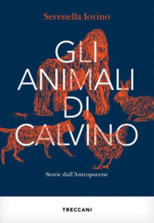 Gli animali di Calvino. Storie dall'antropocene Serenella Iovino