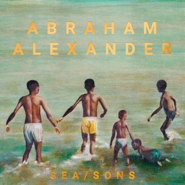 Sea/sons Alexander Abraham