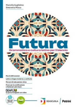 Futura. Dal latino a noi. Trame. Per le Scuole superiori. Con e-book. Con espansione online Marcella Guglielmo
