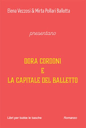 Dora Cordoni e la capitale del balletto Elena Vezzosi