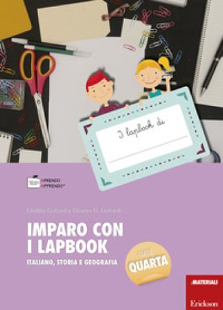 Imparo con i lapbook. Italiano, storia e geografia. Classe quarta. Con schede Giuditta Gottardi