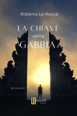 La chiave della gabbia Roberta La Rocca