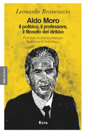 Aldo Moro. Il politico, il professore, il filosofo del diritto Leonardo Brancaccio