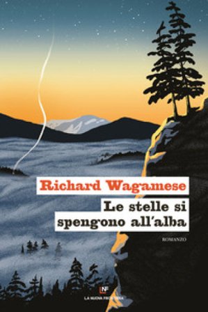 Le stelle si spengono all'alba Richard Wagamese