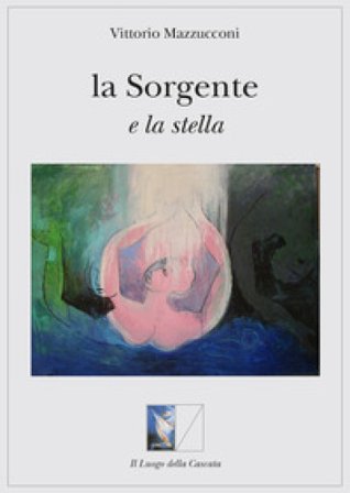 La sorgente e la stella Vittorio Mazzucconi