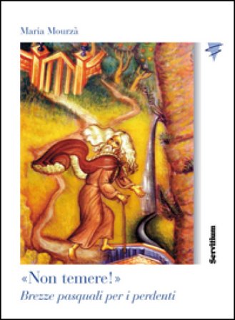 Non temere! Brezze pasquali per i perdenti Maria Mourza