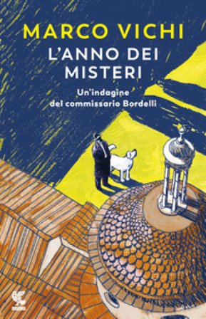 L'anno dei misteri. Un'indagine del commissario Bordelli Marco Vichi