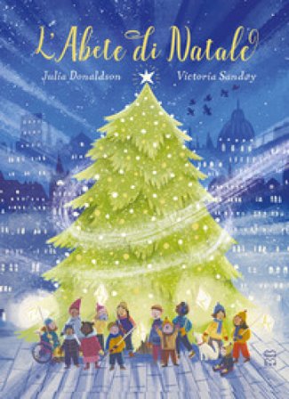L'abete di Natale. Ediz. a colori Julia Donaldson