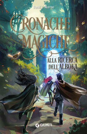 Alla ricerca dell'Alboka. Cronache magiche David J. Moreno